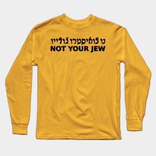 Not Your Jew (Ladino, Masculine, Black Text) Long Sleeve T-Shirt